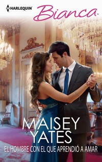 El hombre con el que aprendió a amar - Maisey Yates - E-Book