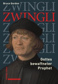 Zwingli - Bruce Gordon - E-Book