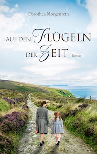 Auf den Flügeln der Zeit - Dorothea Morgenroth - E-Book