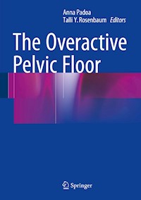 The Overactive Pelvic Floor -  - E-Book