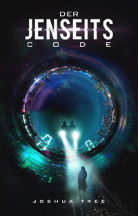 Der Jenseits Code - Joshua Tree - E-Book