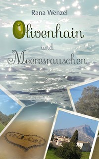 Olivenhain und Meeresrauschen - Rana Wenzel - E-Book