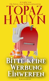 Bitte keine Werbung einwerfen! - Topaz Hauyn - E-Book