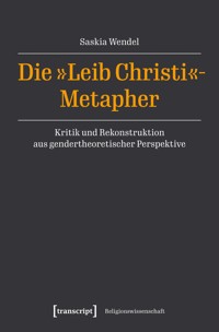 Die »Leib Christi«-Metapher - Saskia Wendel - E-Book