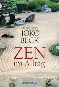 Zen im Alltag - Charlotte Joko Beck - E-Book