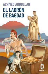 El ladrón de Bagdad - Achmed Abdullah - E-Book