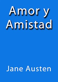 Amor y amistad - Jane Austen - E-Book