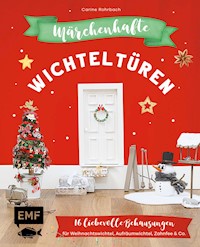 Märchenhafte Wichteltüren - Carine Rohrbach - E-Book