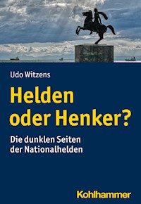Helden oder Henker? - Udo Witzens - E-Book