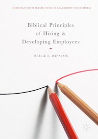 Biblical Principles of Hiring and Developing Employees - Bruce E. Winston - E-Book