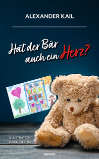 Hat der Bär auch ein Herz? - Alexander Kail - E-Book