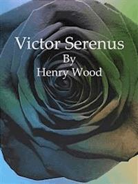 Victor Serenus - Henry Wood - E-Book