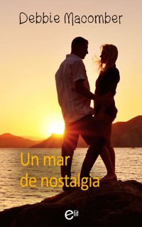 Un mar de nostalgia - Debbie Macomber - E-Book