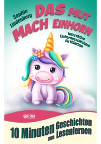 10 Minuten Geschichten zum Lesenlernen: Das Mutmach Einhorn - Sophie Lindenberg - E-Book