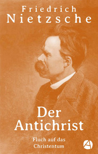 Der Antichrist - Friedrich Nietzsche - E-Book