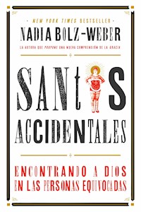 Santos Accidentales - Nadia Bolz-Weber - E-Book