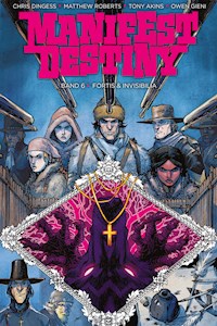 Manifest Destiny 6: Fortis & Invisibilia - Chris Dingess - E-Book