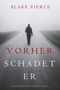 Vorher Schadet Er (Ein Mackenzie White Krimi—Buch 14) - Blake Pierce - E-Book