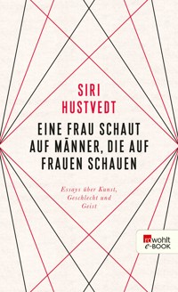 Eine Frau schaut auf Männer, die auf Frauen schauen - Siri Hustvedt - E-Book