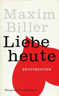 Liebe heute - Maxim Biller - E-Book