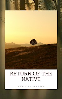 Return of the Native - Thomas Hardy - E-Book