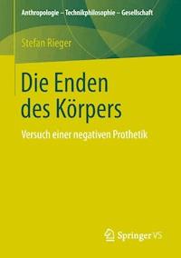 Die Enden des Körpers - Stefan Rieger - E-Book