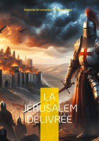 La Jérusalem délivrée - Alphonse de Lamartine - E-Book