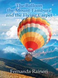 The balloon, Mount Tambura and the Flying Carpet - Fernanda Raineri - E-Book