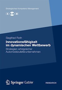 Innovationsfähigkeit im dynamischen Wettbewerb - Siegfried Roth - E-Book