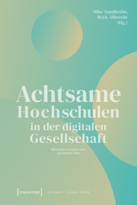 Achtsame Hochschulen in der digitalen Gesellschaft -  - kostenlos E-Book