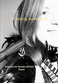 Im Auftrag meiner Seele - Astrid Reinke - E-Book