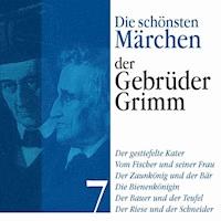 Der gestiefelte Kater: Die schönsten Märchen der Gebrüder Grimm 7 - Gebrüder Grimm - Hörbuch