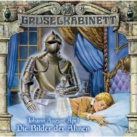 Gruselkabinett, Folge 23: Die Bilder der Ahnen - Johann August Apel - Hörbuch