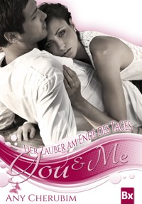 YOU & ME - Der Zauber am Ende des Tages - Any Cherubim - E-Book