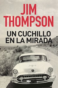 Un cuchillo en la mirada - Jim  Thompson - E-Book