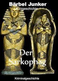 Der Sarkophag - Bärbel Junker - E-Book
