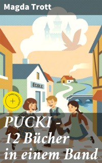 PUCKI - 12 Bücher in einem Band - Magda Trott - E-Book