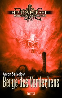 Lovecrafts Schriften des Grauens 31: Berge des Verderbens - Anton Serkalow - E-Book