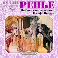 Любовь и наслаждение. В кафе Квадри - Анри де Ренье - Hörbuch
