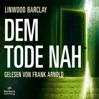 Dem Tode nah - Linwood Barclay - Hörbuch