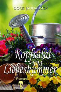 Kopfsalat und Liebeskummer - Doris Jannausch - E-Book