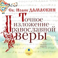 Точное изложение православной веры - Иоанн Дамаскин - Hörbuch
