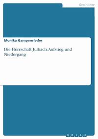 Die Herrschaft Julbach. Aufstieg und Niedergang - Monika Gampenrieder - E-Book