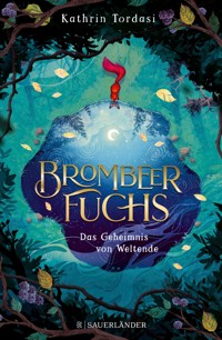 Brombeerfuchs – Das Geheimnis von Weltende - Kathrin Tordasi - E-Book