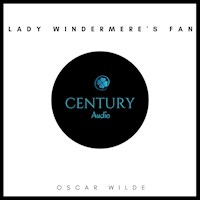 Lady Windermere's Fan - Oscar Wilde - Hörbuch