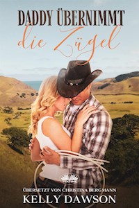 Daddy Übernimmt Die Zügel - Kelly Dawson - E-Book