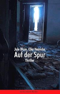Auf der Spur. Thriller - Jule Blum - E-Book