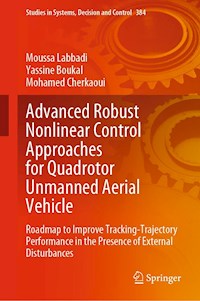Advanced Robust Nonlinear Control Approaches for Quadrotor Unmanned Aerial Vehicle - Moussa Labbadi - E-Book