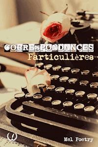 Correspondances particulières - Tome 2 - Mel Poetry - E-Book