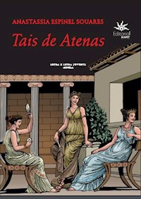 Tais de Atenas - Anastassia Espinel Souares - E-Book